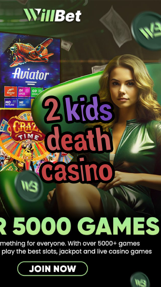2 kids death casino-igamblinglist.com